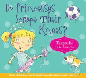 Do Princesses Scrape Their Knees?: Keepsake Sticker Doodle Book Spiral-bound  December 8, 2014